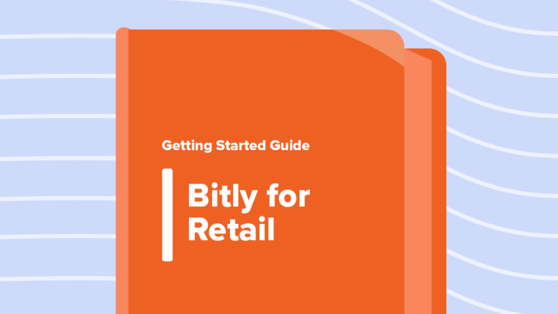 Read: Getting Started Guide: Bitly for Retail